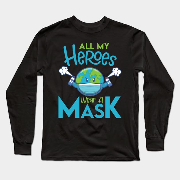 All My Heroes Wear A Mask Long Sleeve T-Shirt by T-Culture